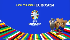 Lịch thi đấu EURO 2024 Chi Tiết Từ A-Z Cho Anh Em