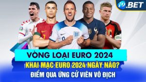 Khai mạc Euro 2024 ngày nào?